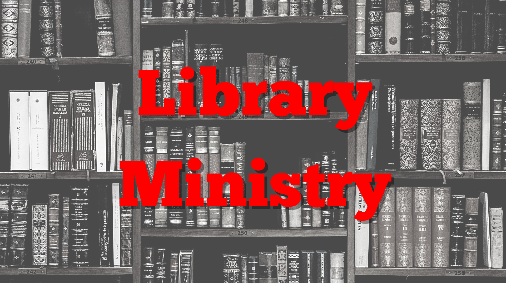 Wanted: Volunteers for our Library Ministry