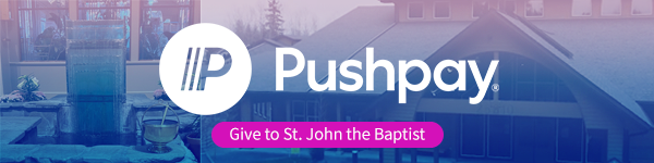 Give to St. John the Baptist via Pushpay